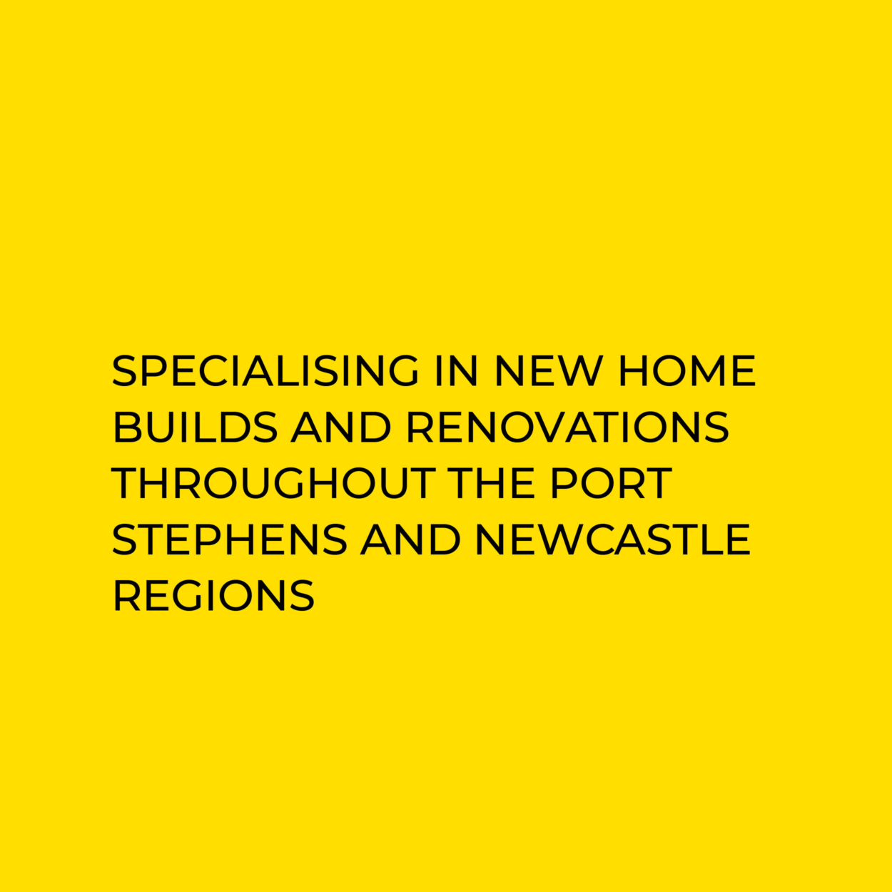 Specialising in new home builds and renovations throughout the Port Stephens and Newcastle regions